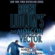 Robert Ludlum's The Moscow Vector: A Covert-One Novel (Abridged)
