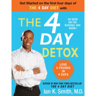 The 4 Day Detox: Lose 4 Pounds in 4 Days