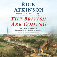 The British Are Coming: The War for America, Lexington to Princeton, 1775-1777 (Abridged)