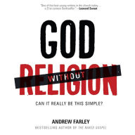 God without Religion: Can It Really Be This Simple?