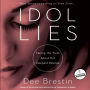 Idol Lies : Facing the Truth About Our Deepest Desires