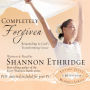 Completely Forgiven: Responding to God's Transforming Grace