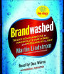 Brandwashed: Tricks Companies Use to Manipulate Our Minds and Persuade Us to Buy