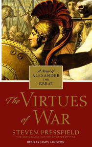 The Virtues of War: A Novel of Alexander the Great (Abridged)