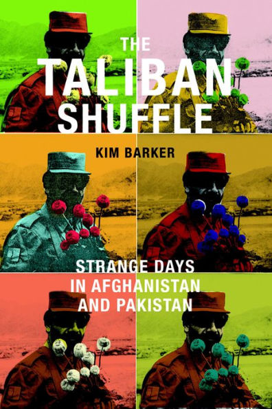 The Taliban Shuffle: Strange Days in Afghanistan and Pakistan