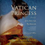 The Vatican Princess: A Novel of Lucrezia Borgia