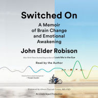 Switched On: A Memoir of Brain Change and Emotional Awakening