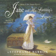 Jane and His Lordship's Legacy : Being a Jane Austen Mystery, Book 8