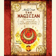 The Magician: The Secrets of the Immortal Nicholas Flamel