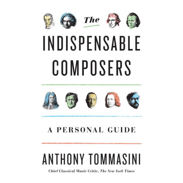 The Indispensable Composers: A Personal Guide