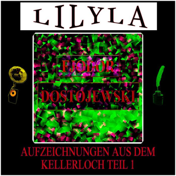 Aufzeichnungen aus dem Kellerloch Teil 1 by Fjodor Dostojewski, Friedrich Frieden