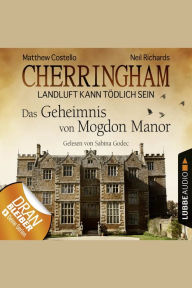 Cherringham - Landluft kann tödlich sein (DEU), Folge 2: Das Geheimnis von Mogdon Manor (gekürzt) (Abridged)