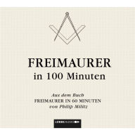 Freimaurer in 100 Minuten