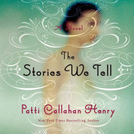 The Stories We Tell: A Novel