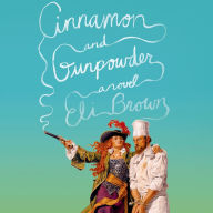 Cinnamon and Gunpowder: A Novel