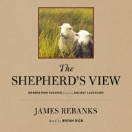 The Shepherd's View: Modern Photographs From an Ancient Landscape