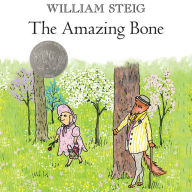 The Amazing Bone: (Caldecott Honor Book)