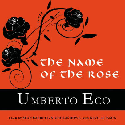 Title: The Name of the Rose, Author: Umberto Eco, Sean Barrett, Nicholas Rowe, Neville Jason