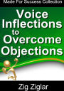 Voice Inflections to Overcome Objections