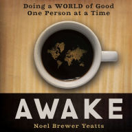 Awake: Doing a World of Good One Person at a Time