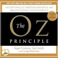 The Oz Principle: Getting Results Through Individual and Organizational Accountability