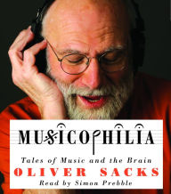 Musicophilia : Tales of Music and the Brain (Abridged)