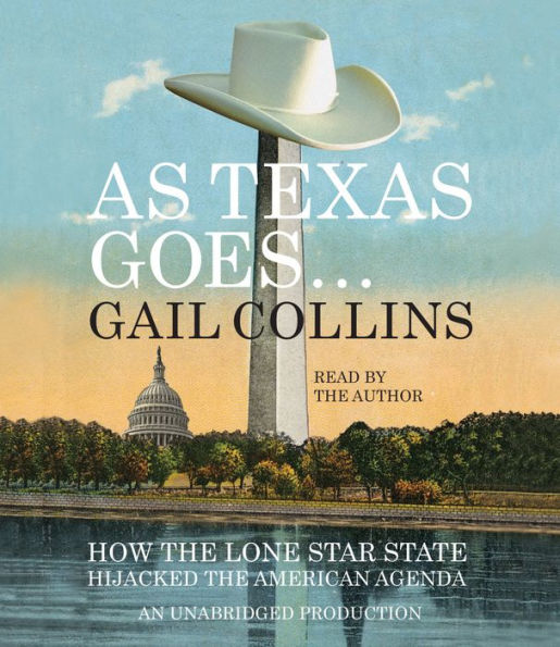 As Texas Goes...: How the Lone Star State Hijacked the American Agenda