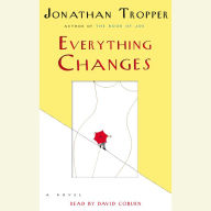 Everything Changes: A Novel