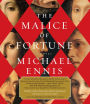 The Malice of Fortune: A Novel