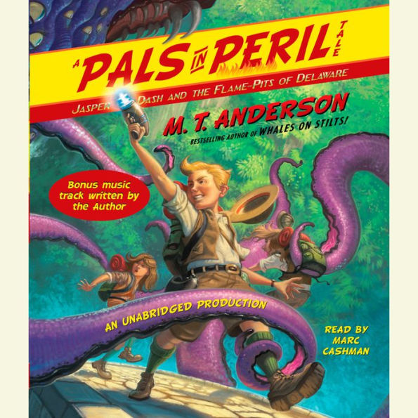 A Pals in Peril Tale, Book 3: Jasper Dash and the Flame-Pits of Delaware: A Pals in Peril Tale