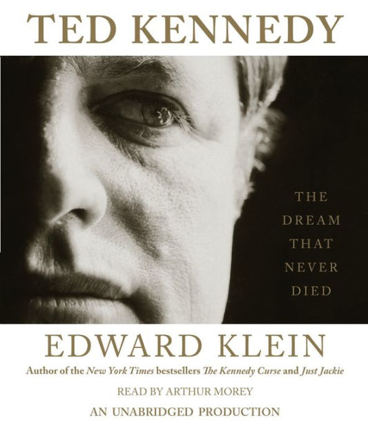 Ted Kennedy: The Dream That Never Died by Edward Klein | eBook | Barnes ...