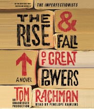 The Rise & Fall of Great Powers: A Novel