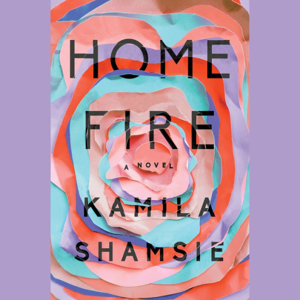 Home Fire: A Novel