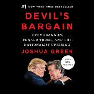 Devil's Bargain : Steve Bannon, Donald Trump, and the Nationalist Uprising