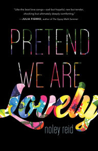 Pretend We Are Lovely: A Novel