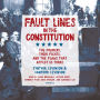 Fault Lines in the Constitution: The Framers, Their Fights, and the Flaws that Affect Us Today