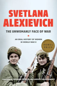 The Unwomanly Face of War : An Oral History of Women in World War II