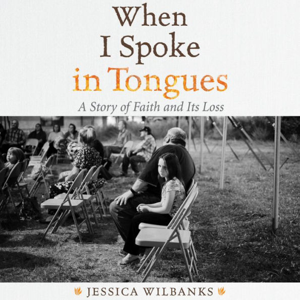 When I Spoke in Tongues: A Pentecostal Girlhood