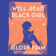 Well-Read Black Girl : Finding Our Stories, Discovering Ourselves