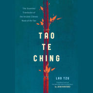 Tao Te Ching : The Essential Translation of the Ancient Chinese Book of the Tao