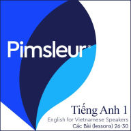 Pimsleur English for Vietnamese Speakers Level 1 Lessons 26-30 MP3: Learn to Speak and Understand English as a Second Language with Pimsleur Language Programs