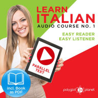 Learn Italian - Audio-Course No. 1 : Easy Reader, Easy Listener