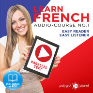 Learn French : Easy Reader, Easy Listener