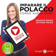 Imparare il Polacco - Lettura Facile - Ascolto Facile - Testo a Fronte: Polacco Corso Audio Num. 2 [Learn Polish - Easy Reading - Easy Listening]