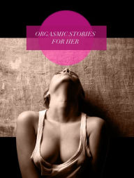 Orgasmic Stories for Her