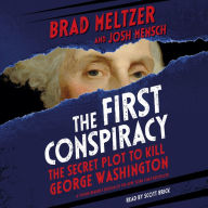 The First Conspiracy: The Secret Plot to Kill George Washington