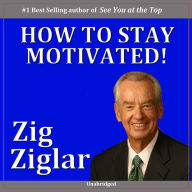 How to Stay Motivated!