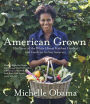 American Grown: The Story of the White House Kitchen Garden and Gardens across America