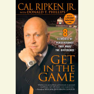 Get in the Game: 8 Principles of Perseverance That Make the Difference (Abridged)