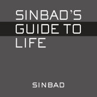 Sinbad's Guide to Life (Abridged)